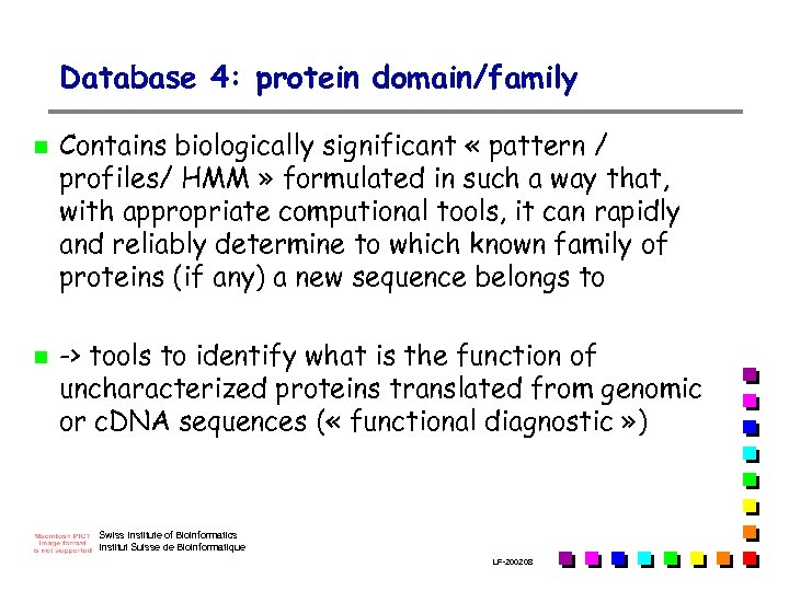 Database 4: protein domain/family n n Contains biologically significant « pattern / profiles/ HMM