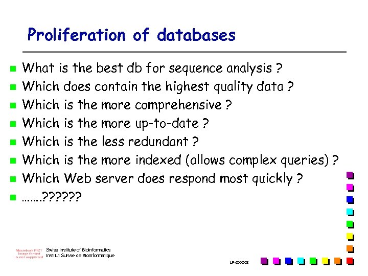 Proliferation of databases n n n n What is the best db for sequence