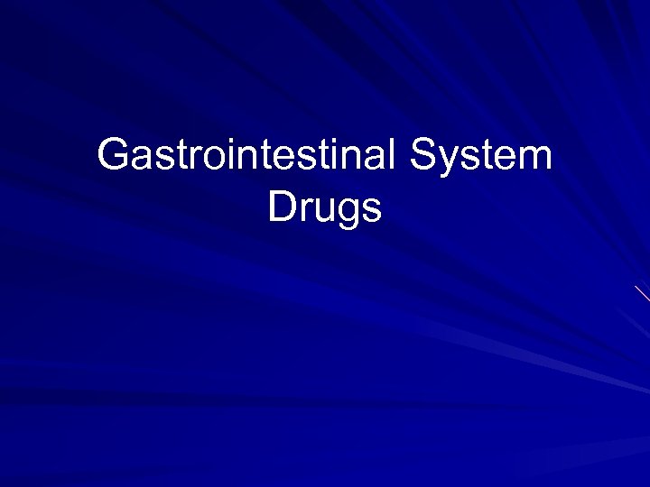 Gastrointestinal System Drugs 