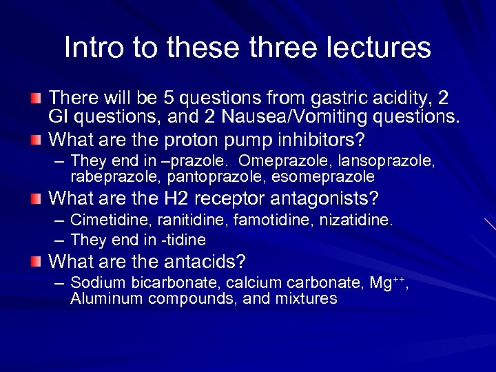 Intro to these three lectures There will be 5 questions from gastric acidity, 2