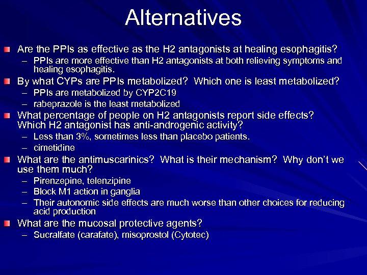 Alternatives Are the PPIs as effective as the H 2 antagonists at healing esophagitis?