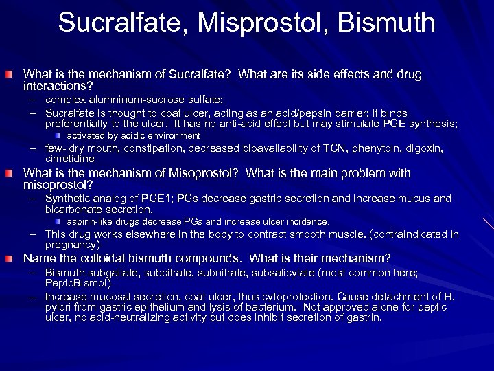 Sucralfate, Misprostol, Bismuth What is the mechanism of Sucralfate? What are its side effects