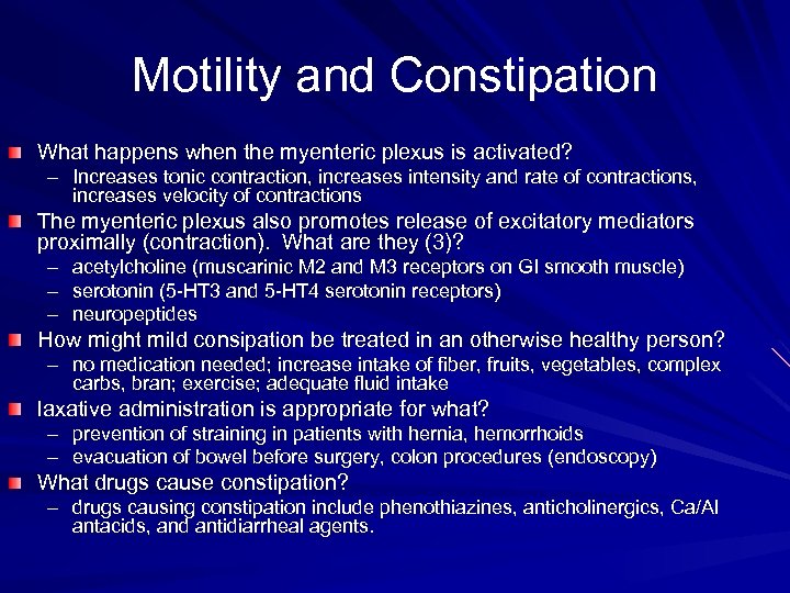 Motility and Constipation What happens when the myenteric plexus is activated? – Increases tonic