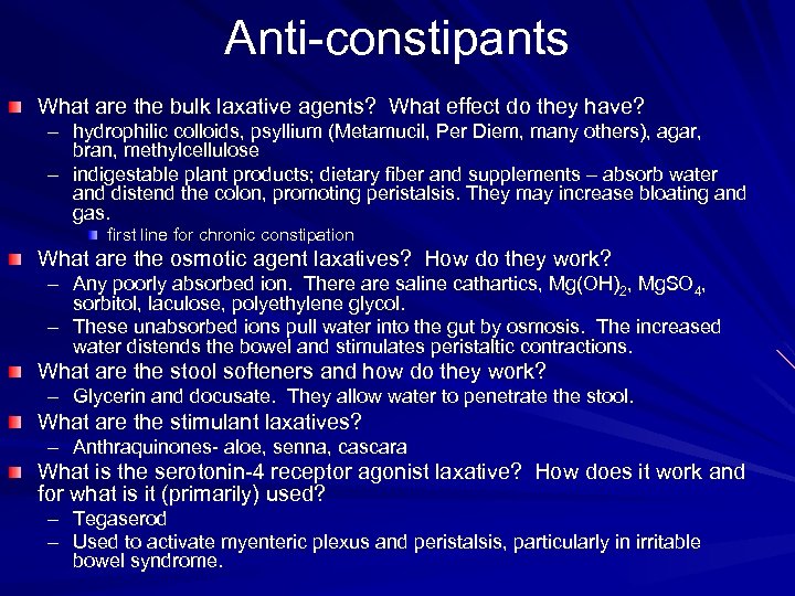 Anti-constipants What are the bulk laxative agents? What effect do they have? – hydrophilic