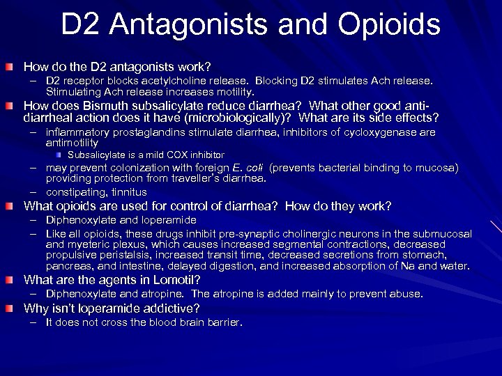 D 2 Antagonists and Opioids How do the D 2 antagonists work? – D