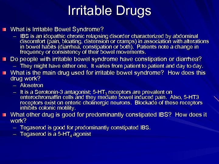 Irritable Drugs What is Irritable Bowel Syndrome? – IBS is an idopathic chronic relapsing