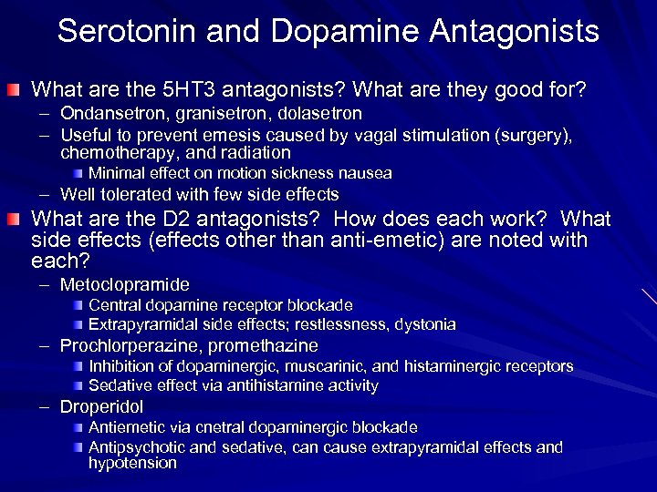 Serotonin and Dopamine Antagonists What are the 5 HT 3 antagonists? What are they
