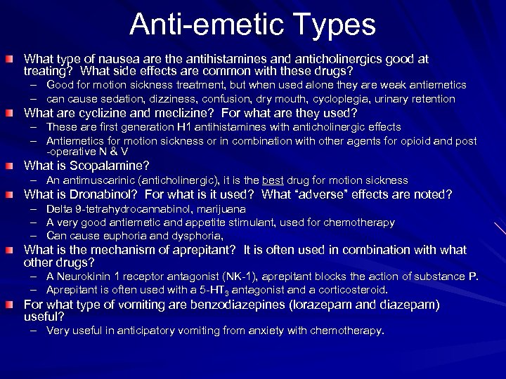 Anti-emetic Types What type of nausea are the antihistamines and anticholinergics good at treating?