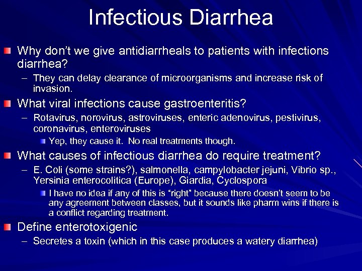 Infectious Diarrhea Why don’t we give antidiarrheals to patients with infections diarrhea? – They