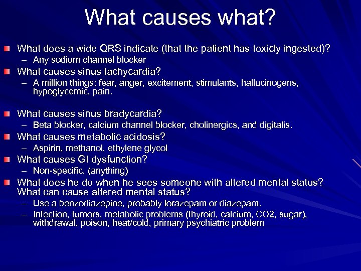 What causes what? What does a wide QRS indicate (that the patient has toxicly