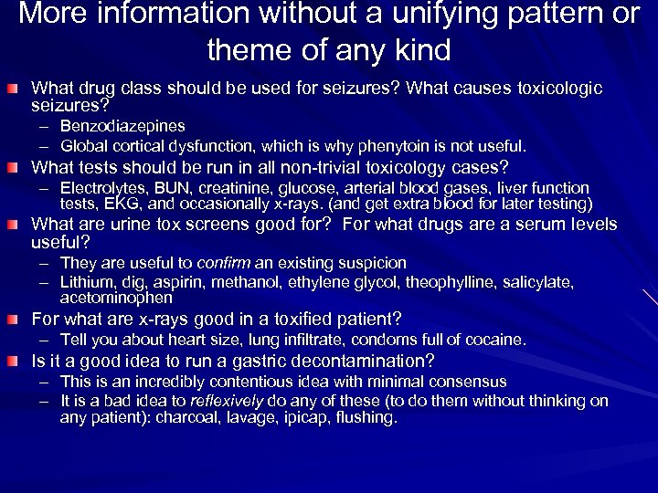 More information without a unifying pattern or theme of any kind What drug class