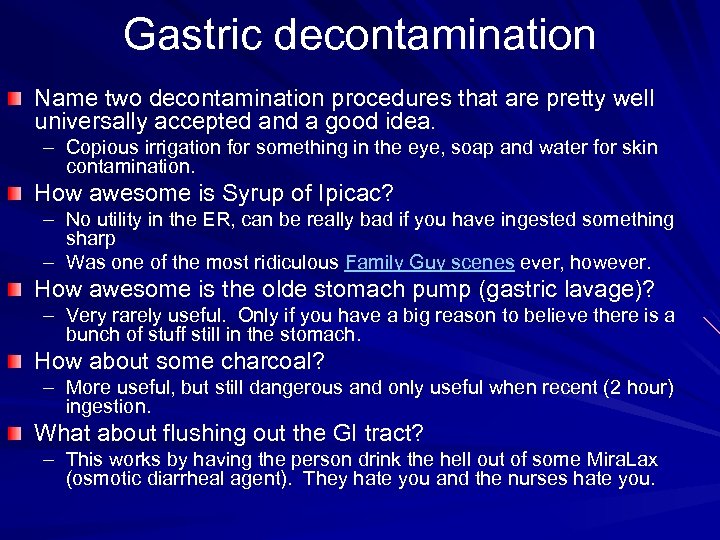 Gastric decontamination Name two decontamination procedures that are pretty well universally accepted and a