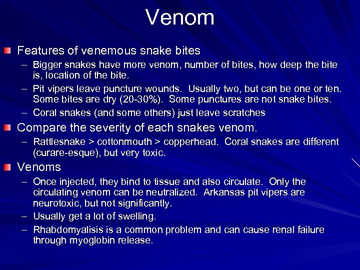 Venom Features of venemous snake bites – Bigger snakes have more venom, number of
