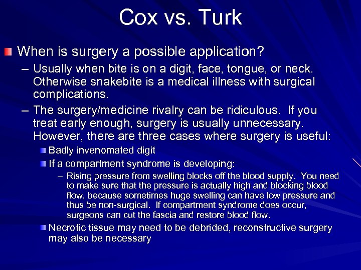Cox vs. Turk When is surgery a possible application? – Usually when bite is