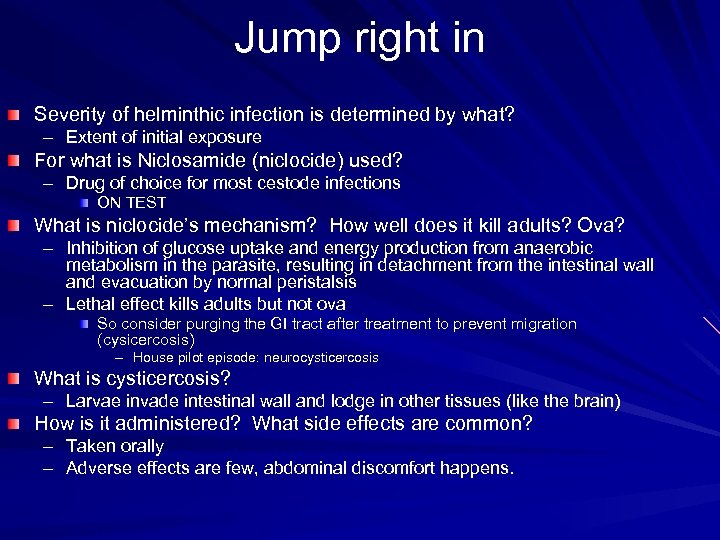 Jump right in Severity of helminthic infection is determined by what? – Extent of