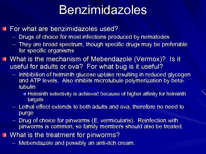 Benzimidazoles For what are benzimidazoles used? – Drugs of choice for most infections produced