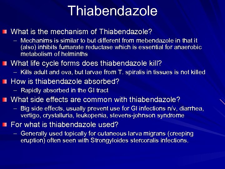 Thiabendazole What is the mechanism of Thiabendazole? – Mechanims is similar to but different
