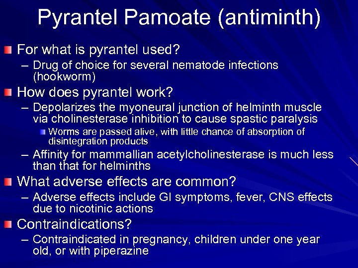 Pyrantel Pamoate (antiminth) For what is pyrantel used? – Drug of choice for several