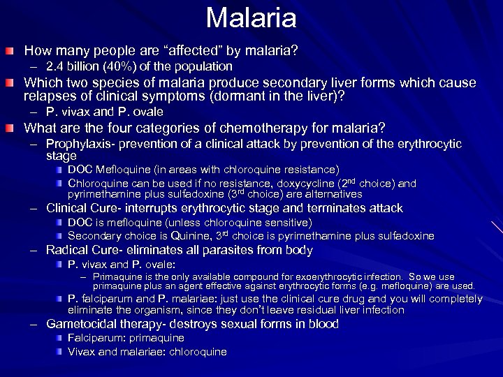 Malaria How many people are “affected” by malaria? – 2. 4 billion (40%) of