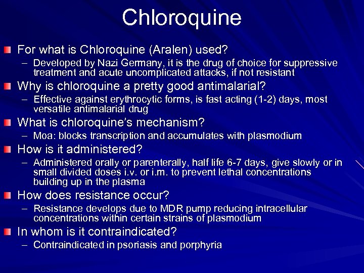 Chloroquine For what is Chloroquine (Aralen) used? – Developed by Nazi Germany, it is