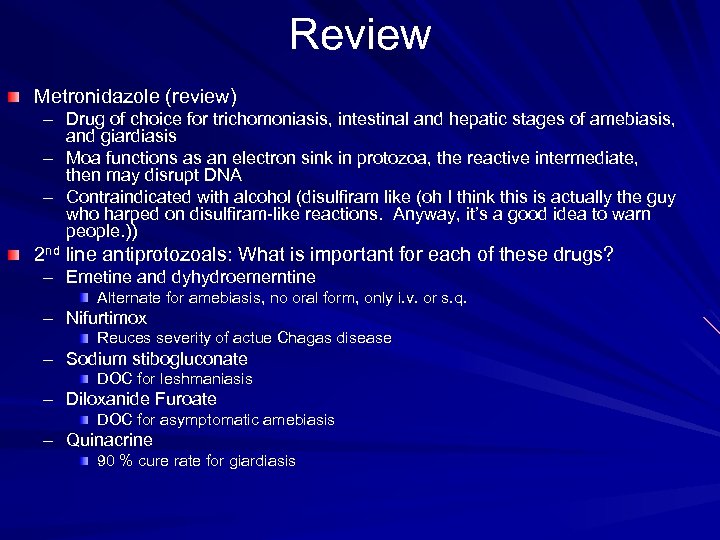 Review Metronidazole (review) – Drug of choice for trichomoniasis, intestinal and hepatic stages of