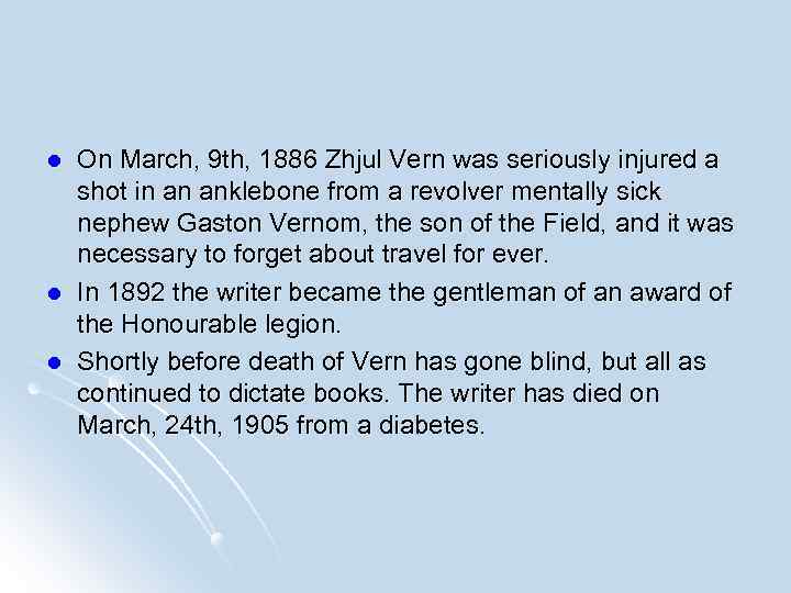 l l l On March, 9 th, 1886 Zhjul Vern was seriously injured a