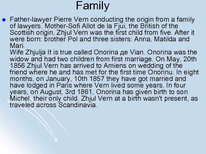 Family l Father-lawyer Pierre Vern conducting the origin from a family of lawyers. Mother-Sofi