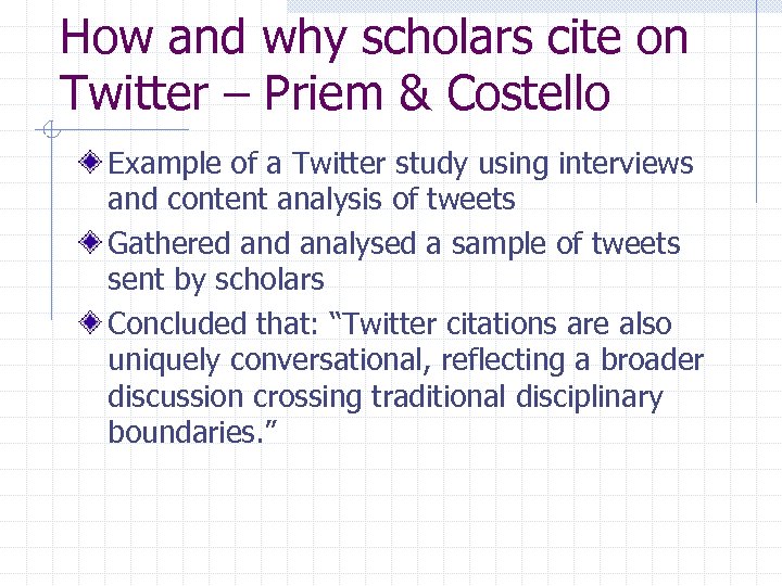 How and why scholars cite on Twitter – Priem & Costello Example of a