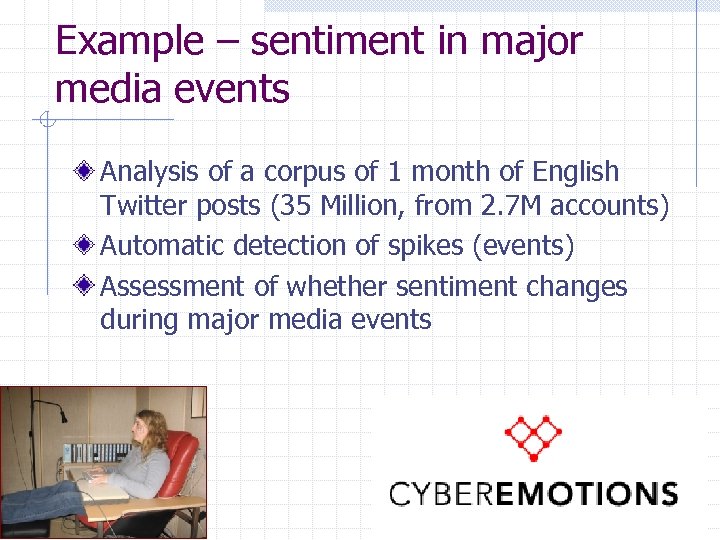 Example – sentiment in major media events Analysis of a corpus of 1 month