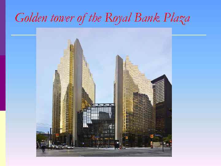 Golden tower of the Royal Bank Plaza 