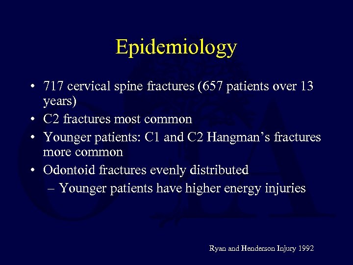 Epidemiology • 717 cervical spine fractures (657 patients over 13 years) • C 2