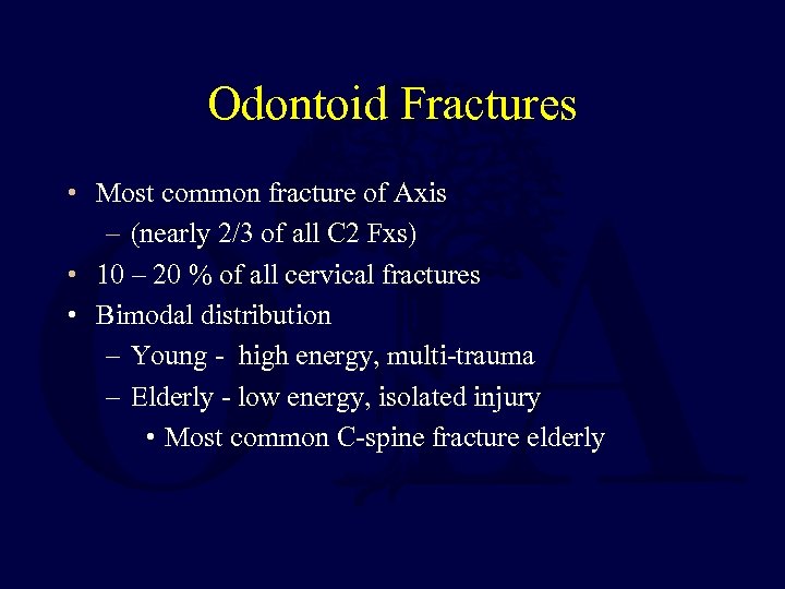 Odontoid Fractures • Most common fracture of Axis – (nearly 2/3 of all C