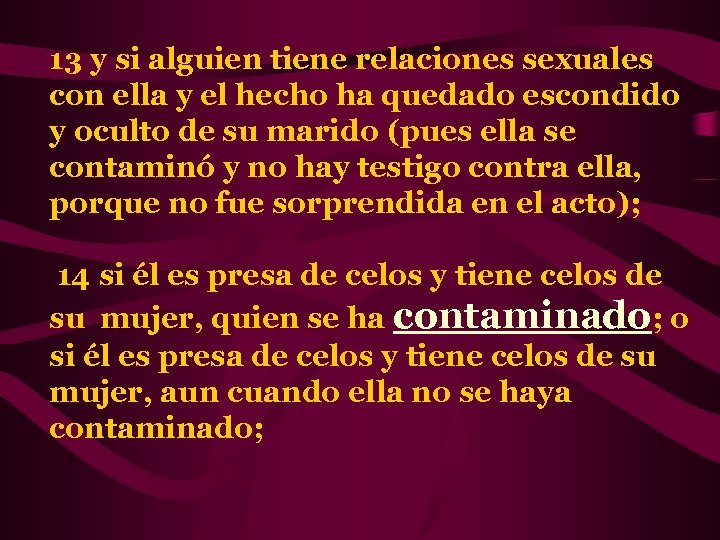 13 y si alguien tiene relaciones sexuales con ella y el hecho ha quedado