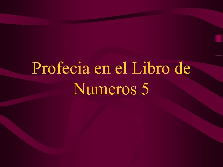 Profecia en el Libro de Numeros 5 