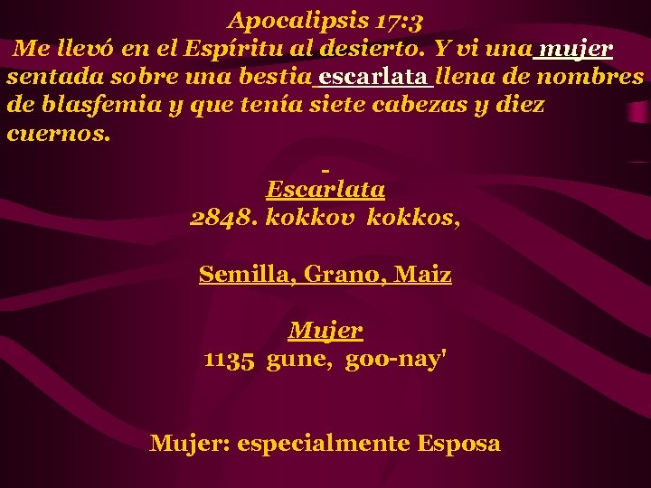 Apocalipsis 17: 3 Me llevó en el Espíritu al desierto. Y vi una mujer
