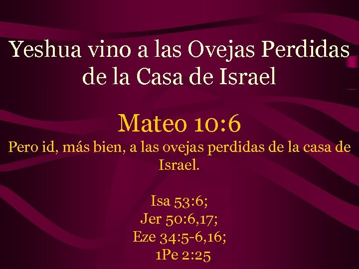 Yeshua vino a las Ovejas Perdidas de la Casa de Israel Mateo 10: 6