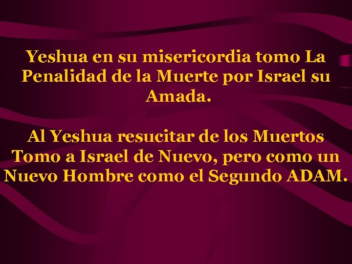 Yeshua en su misericordia tomo La Penalidad de la Muerte por Israel su Amada.