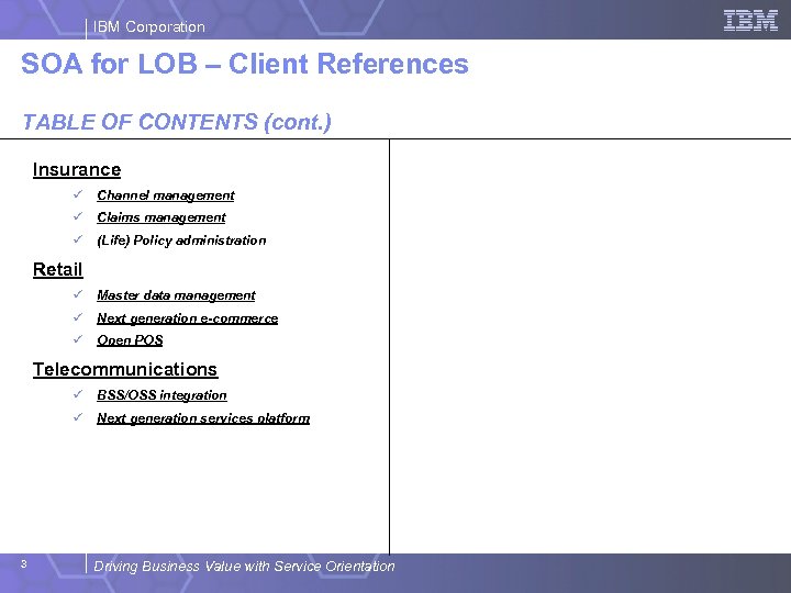 IBM Corporation SOA for LOB – Client References TABLE OF CONTENTS (cont. ) Insurance