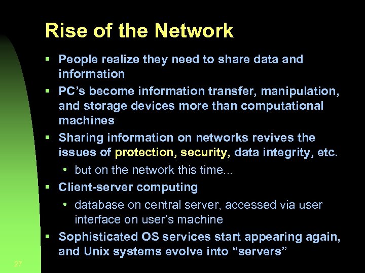 Rise of the Network § People realize they need to share data and information