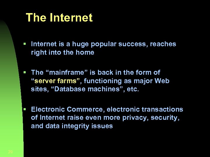 The Internet § Internet is a huge popular success, reaches right into the home