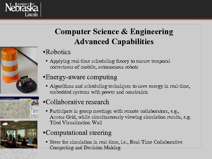 Computer Science & Engineering Advanced Capabilities • Robotics • Applying real-time scheduling theory to