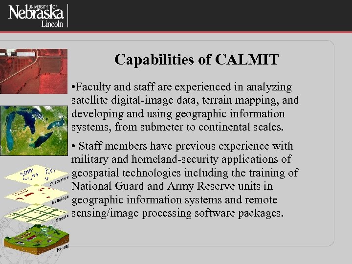 Capabilities of CALMIT • Faculty and staff are experienced in analyzing satellite digital-image data,