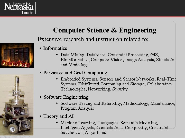Computer Science & Engineering Extensive research and instruction related to: • Informatics • Data