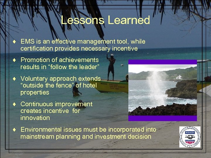Lessons Learned ♦ EMS is an effective management tool, while certification provides necessary incentive