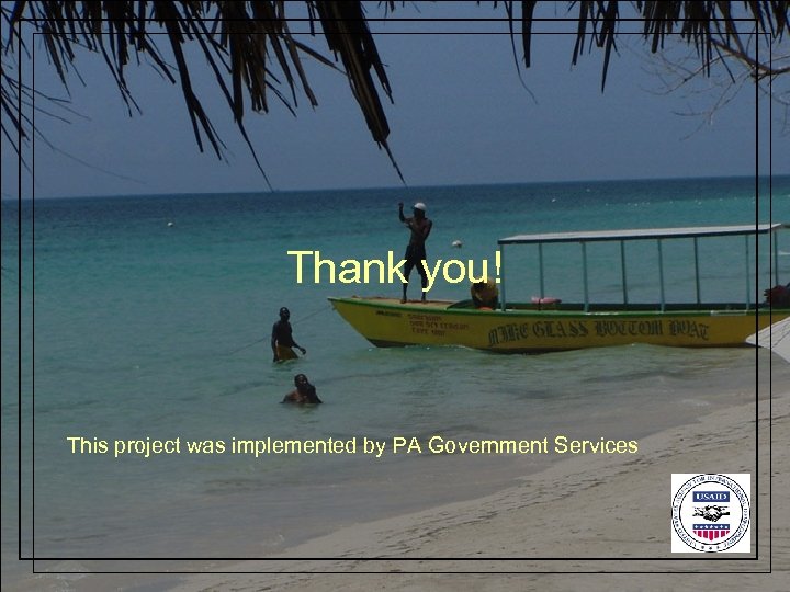 Thank you! This project was implemented by PA Government Services 