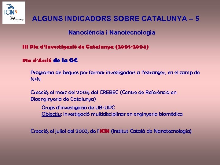 ALGUNS INDICADORS SOBRE CATALUNYA – 5 Nanociència i Nanotecnologia III Pla d’Investigació de Catalunya