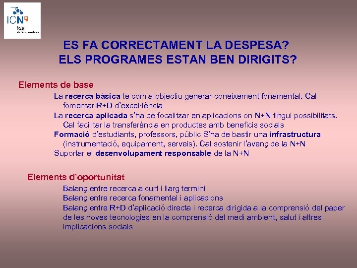 ES FA CORRECTAMENT LA DESPESA? ELS PROGRAMES ESTAN BEN DIRIGITS? Elements de base La