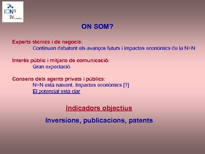 ON SOM? Experts tècnics i de negocis: Continuen debatent els avanços futurs i impactes