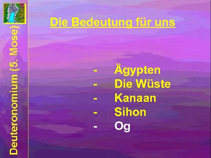 Die Bedeutung für uns - Ägypten Die Wüste Kanaan Sihon Og 