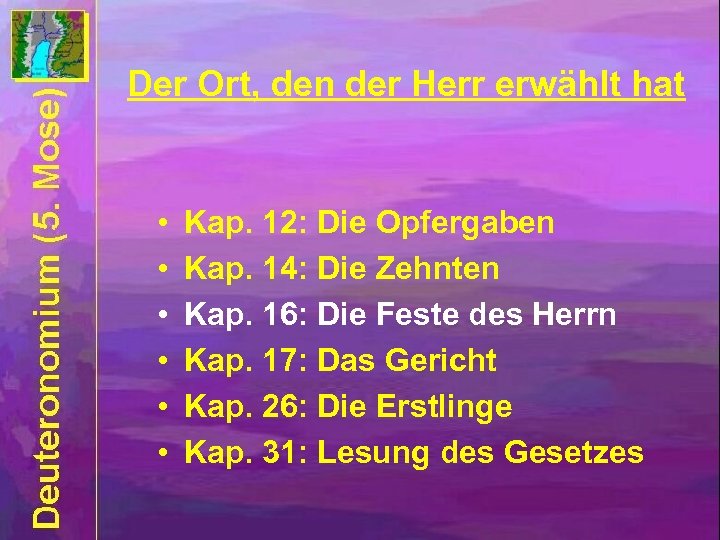 Der Ort, den der Herr erwählt hat • • • Kap. 12: Die Opfergaben